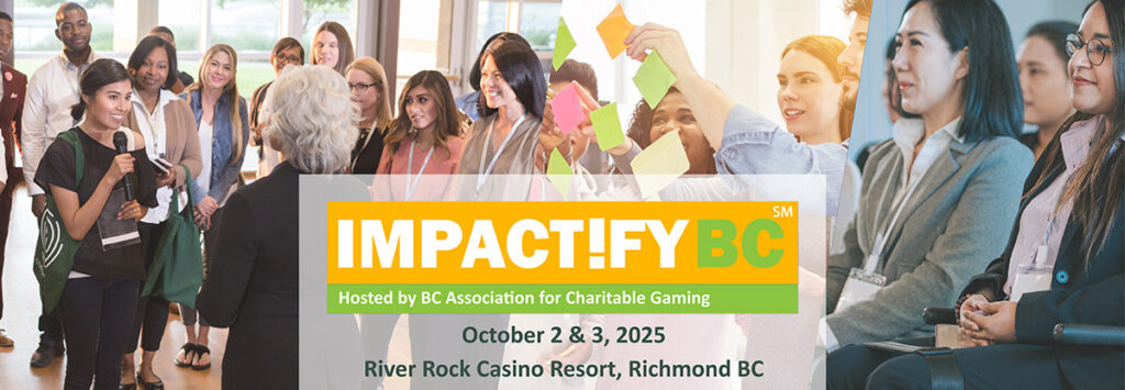 Impactify BC October 2 & 2 at the River Rock Casino Resort, Richmond